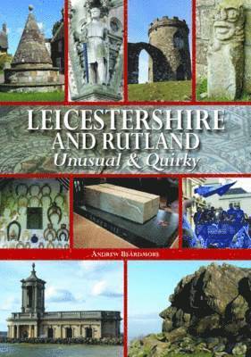 Leicestershire and Rutland Unusual & Quirky 1