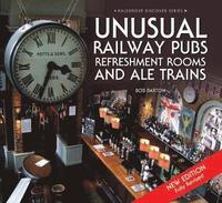 bokomslag Unusual Railway Pubs, Refreshment Rooms and Ale Trains