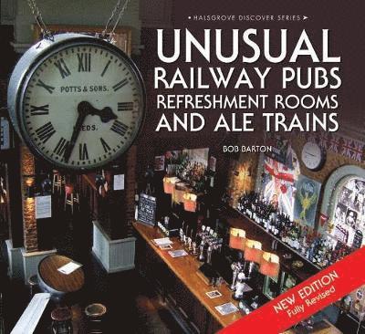 Unusual Railway Pubs, Refreshment Rooms and Ale Trains 1