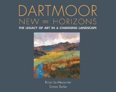 Brian Le Messurier, Simon Butler - Dartmoor, New Horizons, Inbunden