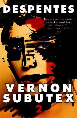 Virginie Despentes - Vernon Subutex Two, Häftad