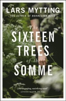 Lars Mytting - Sixteen Trees of the Somme, Häftad