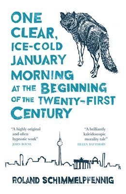 Roland Schimmelpfennig - One Clear, Ice-cold January Morning at the Beginning of the 21st Century, Häftad