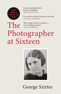 George Szirtes - Photographer at Sixteen, Häftad