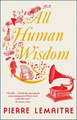 Pierre Lemaitre - All Human Wisdom, Häftad