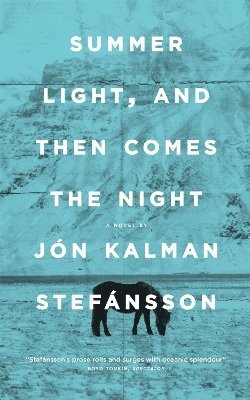 Jón Kalman Stefánsson, Jon Kalman Stefansson - Summer Light, and Then Comes the Night, Häftad