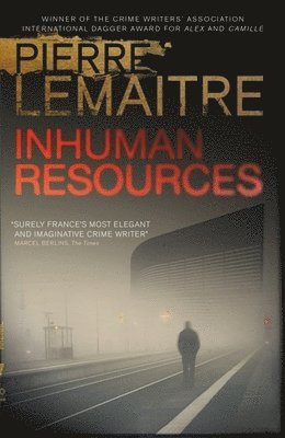 Pierre Lemaitre - Inhuman Resources, Inbunden