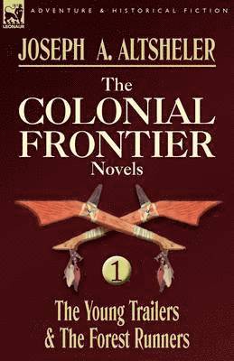 Joseph a Altsheler - Colonial Frontier Novels, Häftad