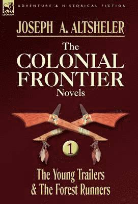 Joseph a Altsheler - Colonial Frontier Novels, Inbunden