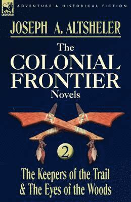 The Colonial Frontier Novels 1