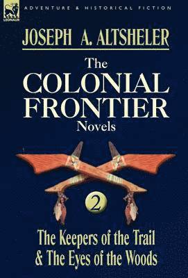 Joseph a Altsheler - Colonial Frontier Novels, Inbunden
