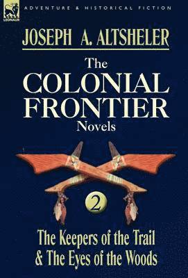 The Colonial Frontier Novels 1