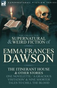 bokomslag The Collected Supernatural and Weird Fiction of Emma Frances Dawson