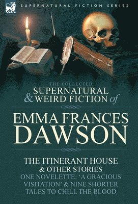 bokomslag The Collected Supernatural and Weird Fiction of Emma Frances Dawson