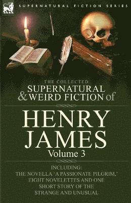 Collected Supernatural and Weird Fiction of Henry James