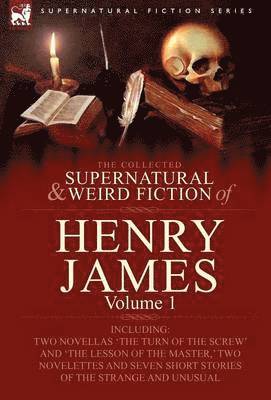 The Collected Supernatural and Weird Fiction of Henry James 1