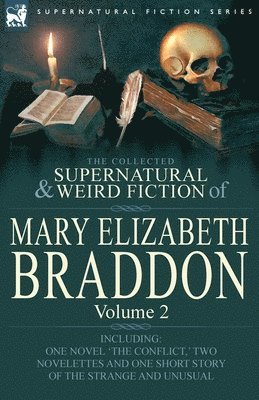 The Collected Supernatural and Weird Fiction of Mary Elizabeth Braddon 1