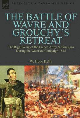 Battle of Wavre and Grouchy's Retreat