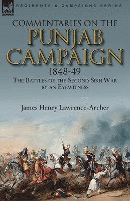 Commentaries on the Punjab Campaign, 1848-49 1