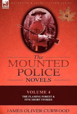 James Oliver Curwood - Mounted Police Novels, Inbunden