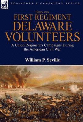 History of the First Regiment, Delaware Volunteers 1