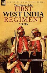 bokomslag The History of the First West India Regiment