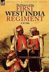 bokomslag The History of the First West India Regiment