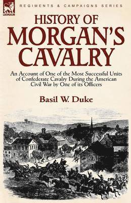 bokomslag History of Morgan's Cavalry