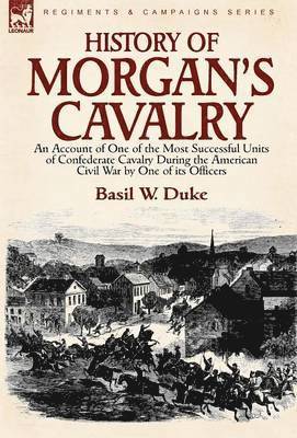 bokomslag History of Morgan's Cavalry