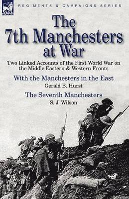 The 7th Manchesters at War 1