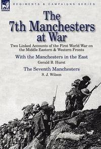 bokomslag The 7th Manchesters at War