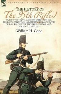 bokomslag History of the 95th (Rifles)-During the South American Expedition 1806, The Baltic Expedition 1807, The Peninsular War, The War of 1812 and the Waterloo Campaign,1815