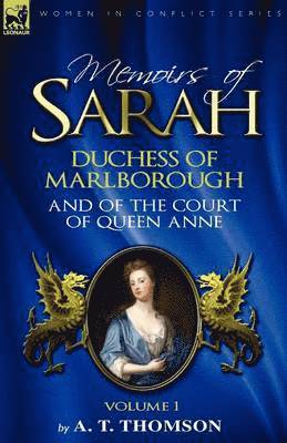 bokomslag Memoirs of Sarah Duchess of Marlborough, and of the Court of Queen Anne