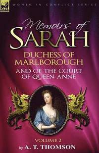 bokomslag Memoirs of Sarah Duchess of Marlborough, and of the Court of Queen Anne