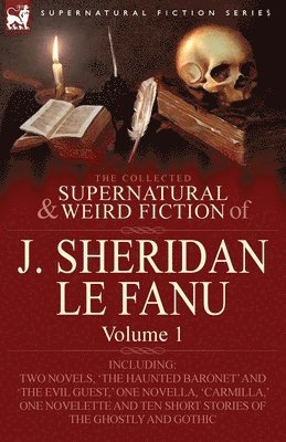 Joseph Sheridan Le Fanu, J Sheridan Le Fanu - Collected Supernatural and Weird Fiction of J. Sheridan Le Fanu, Häftad