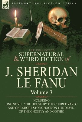 bokomslag The Collected Supernatural and Weird Fiction of J. Sheridan Le Fanu