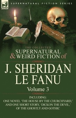 Joseph Sheridan Le Fanu, J Sheridan Le Fanu - Collected Supernatural and Weird Fiction of J. Sheridan Le Fanu, Häftad