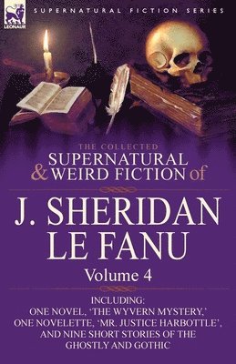 Joseph Sheridan Le Fanu, J Sheridan Le Fanu - Collected Supernatural and Weird Fiction of J. Sheridan Le Fanu, Häftad