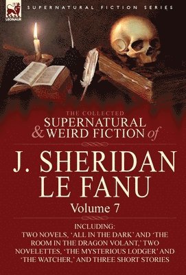 bokomslag The Collected Supernatural and Weird Fiction of J. Sheridan Le Fanu