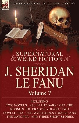 bokomslag The Collected Supernatural and Weird Fiction of J. Sheridan Le Fanu