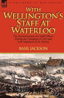 With Wellington's Staff at Waterloo