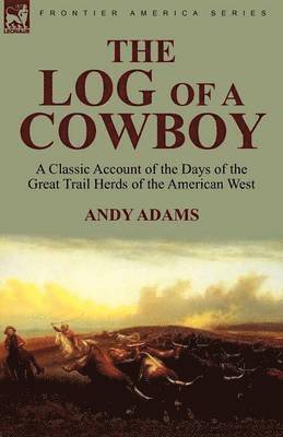 bokomslag The Log of a Cowboy