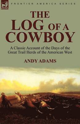Andy Adams - Log of a Cowboy, Häftad