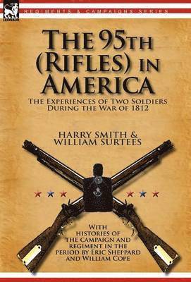 Harry Smith, William Surtees - 95th (Rifles) in America, Inbunden