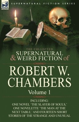 Robert W Chambers, Robert W. Chambers - Collected Supernatural and Weird Fiction of Robert W. Chambers, Häftad