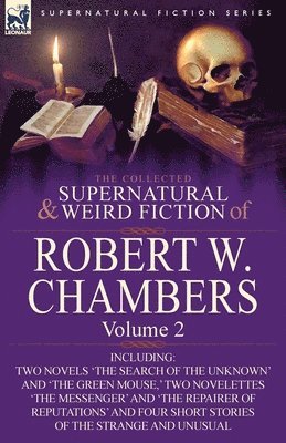 bokomslag Collected Supernatural and Weird Fiction of Robert W. Chambers