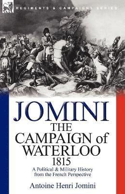Antoine Henri Jomini - Campaign of Waterloo, 1815, Häftad