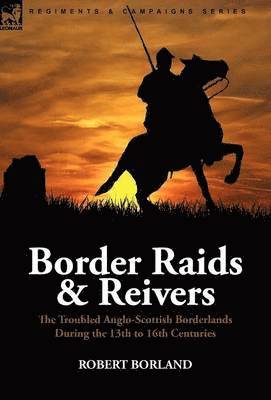 Border Raids and Reivers 1