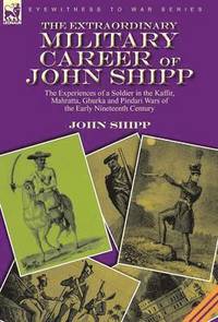 bokomslag The Extraordinary Military Career of John Shipp