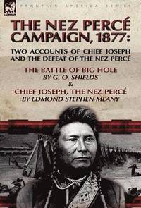 bokomslag The Nez Perce Campaign, 1877